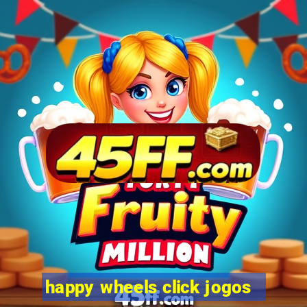 happy wheels click jogos